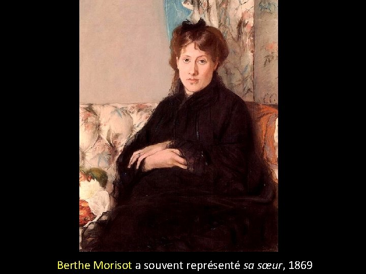 Berthe Morisot a souvent représenté sa sœur, 1869 