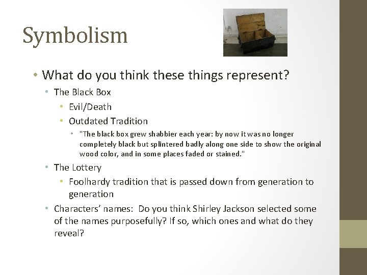 Symbolism • What do you think these things represent? • The Black Box •