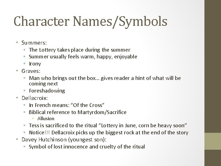 Character Names/Symbols • Summers: • The Lottery takes place during the summer • Summer