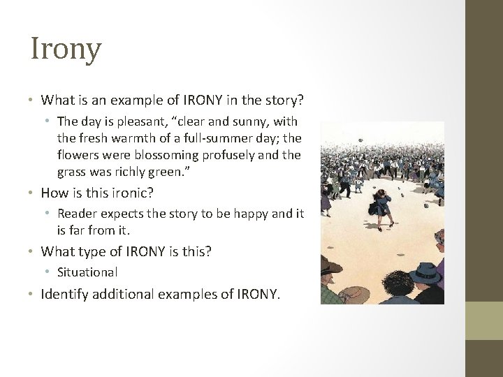 Irony • What is an example of IRONY in the story? • The day