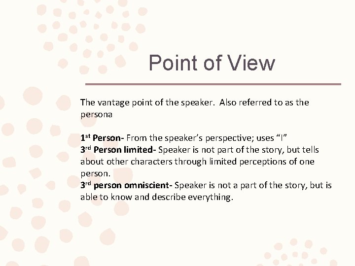 Point of View The vantage point of the speaker. Also referred to as the