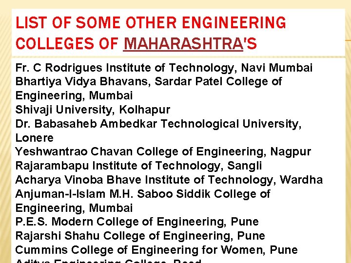 LIST OF SOME OTHER ENGINEERING COLLEGES OF MAHARASHTRA'S Fr. C Rodrigues Institute of Technology,