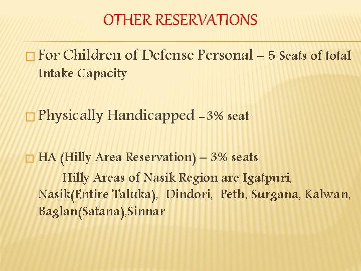 OTHER RESERVATIONS � For Children of Defense Personal – 5 Seats of total Intake