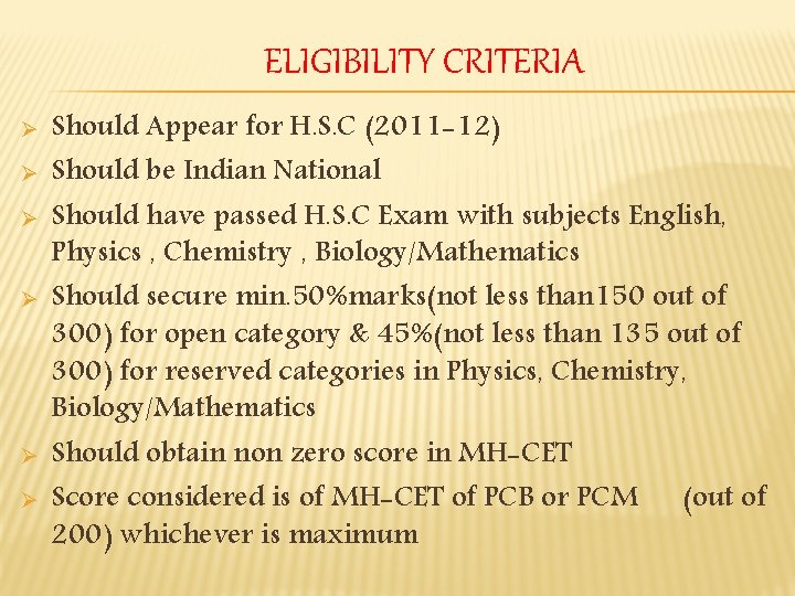 ELIGIBILITY CRITERIA Ø Ø Ø Should Appear for H. S. C (2011 -12) Should