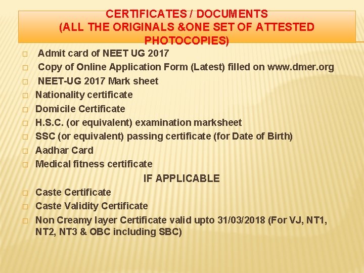 CERTIFICATES / DOCUMENTS (ALL THE ORIGINALS &ONE SET OF ATTESTED PHOTOCOPIES) � � �