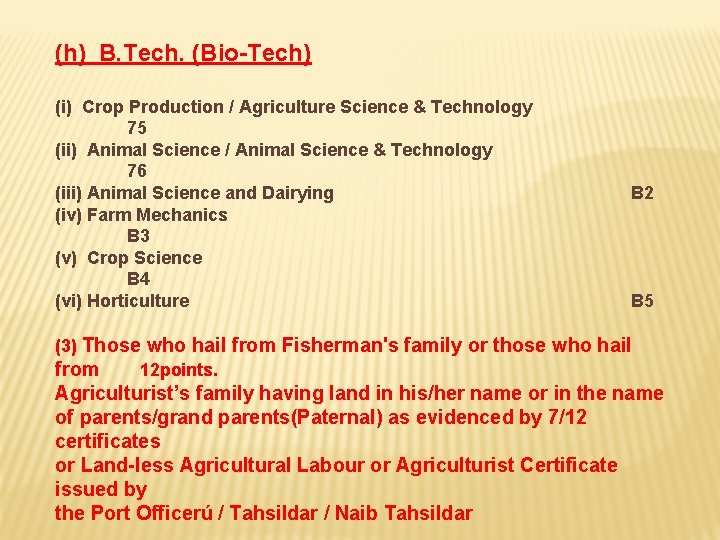 (h) B. Tech. (Bio-Tech) (i) Crop Production / Agriculture Science & Technology 75 (ii)