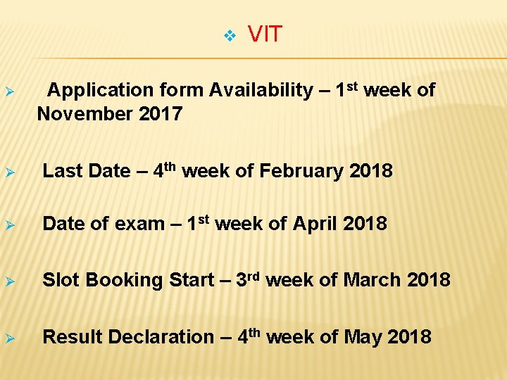 v VIT Ø Application form Availability – 1 st week of November 2017 Ø