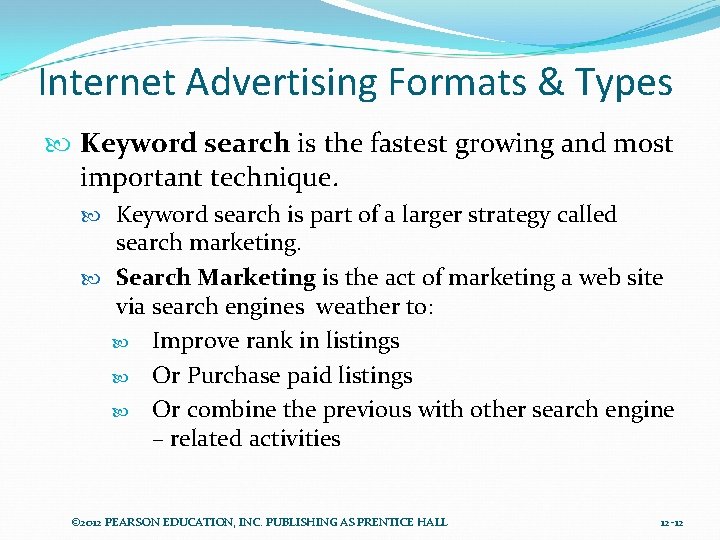 Internet Advertising Formats & Types Keyword search is the fastest growing and most important