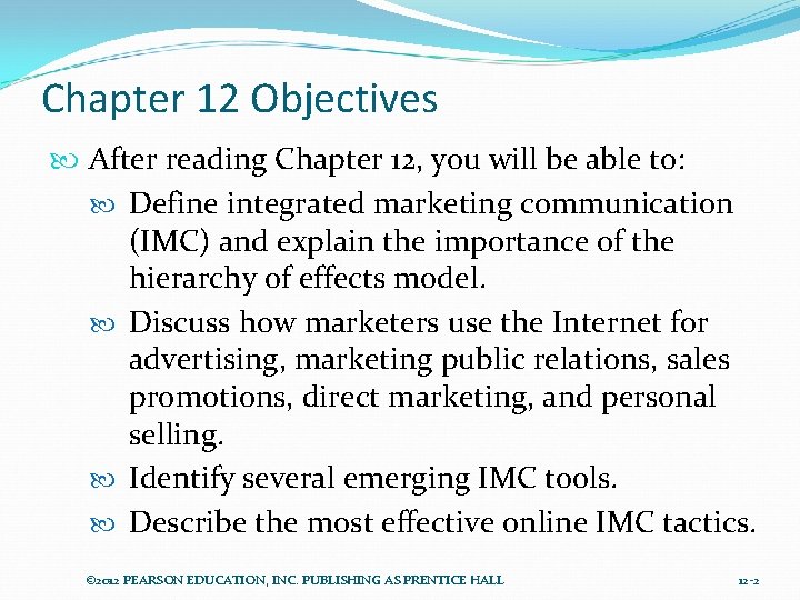 Chapter 12 Objectives After reading Chapter 12, you will be able to: Define integrated