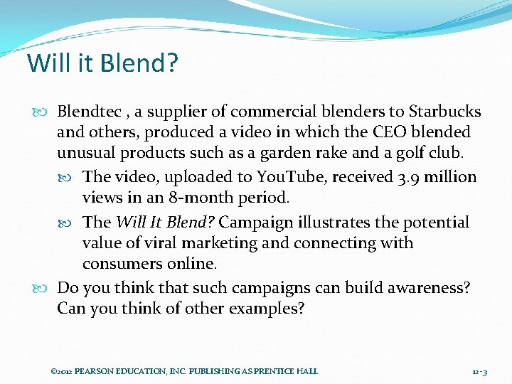 Will it Blend? Blendtec , a supplier of commercial blenders to Starbucks and others,