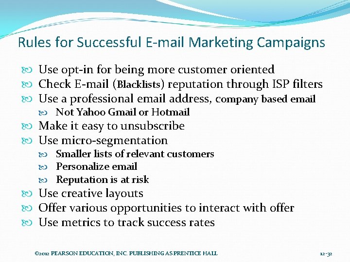 Rules for Successful E-mail Marketing Campaigns Use opt-in for being more customer oriented Check