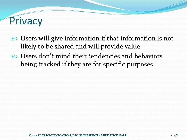 Privacy Users will give information if that information is not likely to be shared
