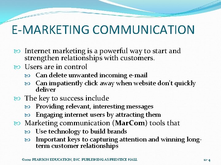 E-MARKETING COMMUNICATION Internet marketing is a powerful way to start and strengthen relationships with