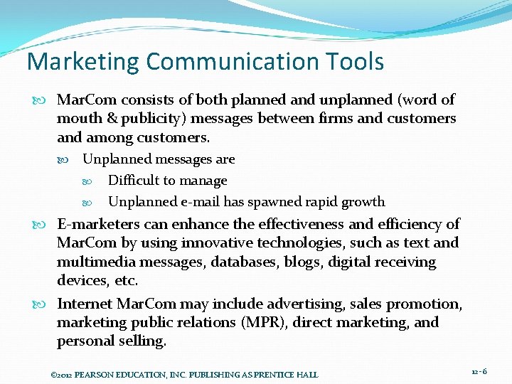 Marketing Communication Tools Mar. Com consists of both planned and unplanned (word of mouth