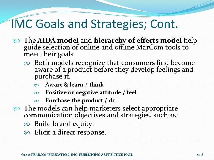 IMC Goals and Strategies; Cont. The AIDA model and hierarchy of effects model help