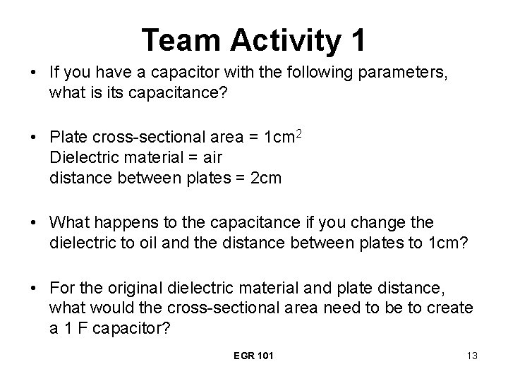 Team Activity 1 • If you have a capacitor with the following parameters, what