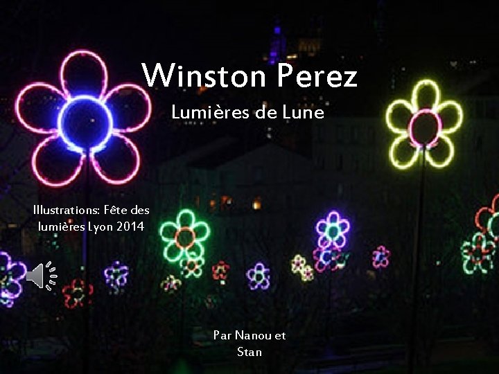 Winston Perez Lumières de Lune Illustrations: Fête des lumières Lyon 2014 Par Nanou et