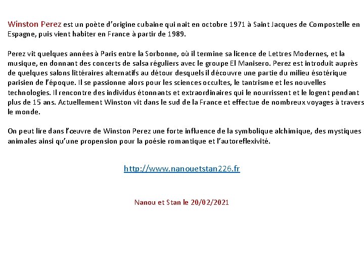 Winston Perez est un poète d’origine cubaine qui nait en octobre 1971 à Saint