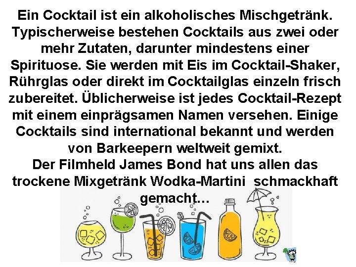 Ein Cocktail ist ein alkoholisches Mischgetränk. Typischerweise bestehen Cocktails aus zwei oder mehr Zutaten, Ein Cocktail ist ein alkoholisches Mischgetränk. Typischerweise bestehen Cocktails aus zwei oder mehr Zutaten,