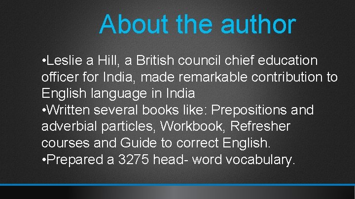 About the author • Leslie a Hill, a British council chief education officer for
