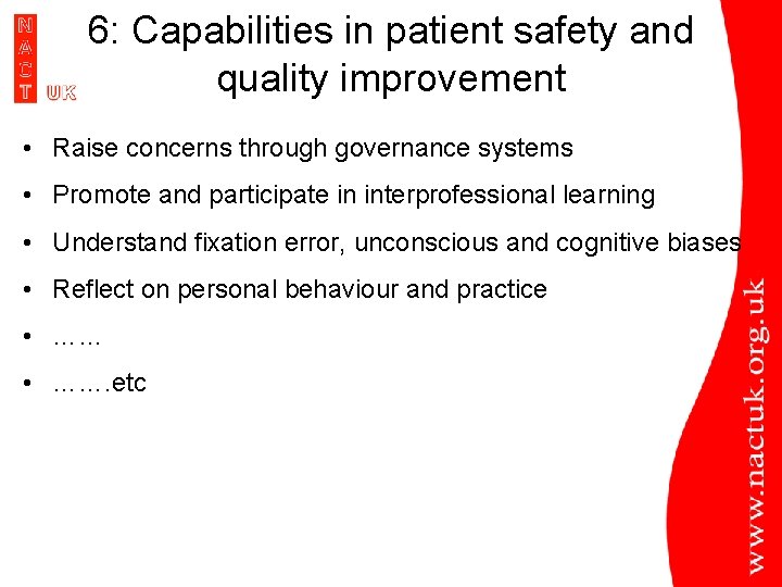 6: Capabilities in patient safety and quality improvement • Raise concerns through governance systems