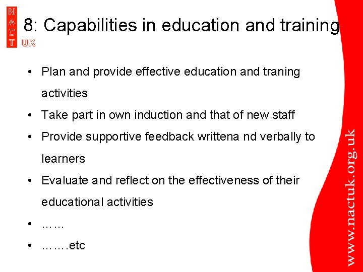 8: Capabilities in education and training • Plan and provide effective education and traning