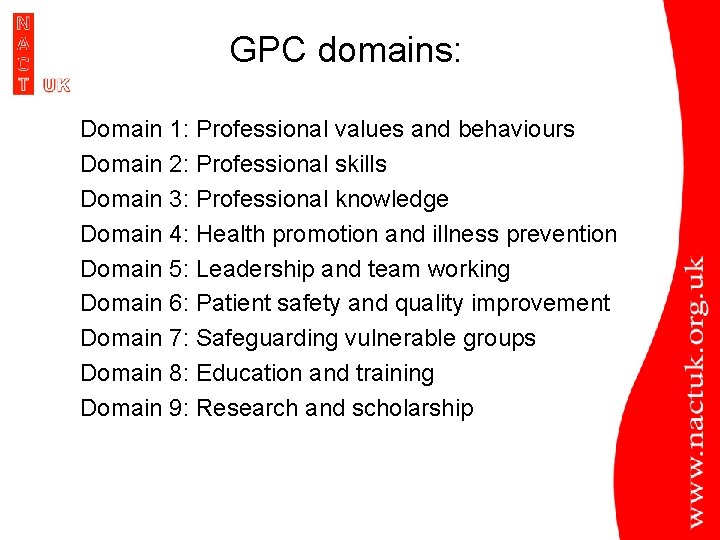 GPC domains: Domain 1: Professional values and behaviours Domain 2: Professional skills Domain 3: