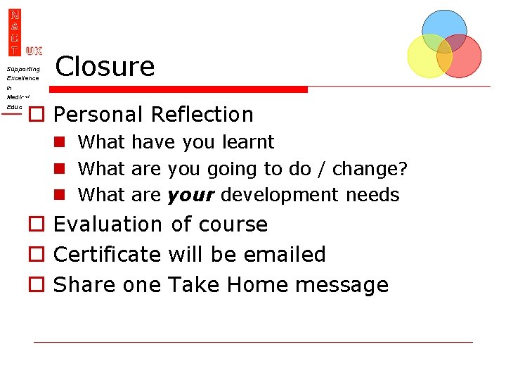 Supporting Excellence Closure In Medical o Personal Reflection Education n What have you learnt