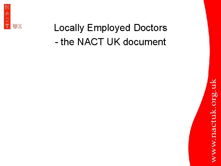 Locally Employed Doctors - the NACT UK document 