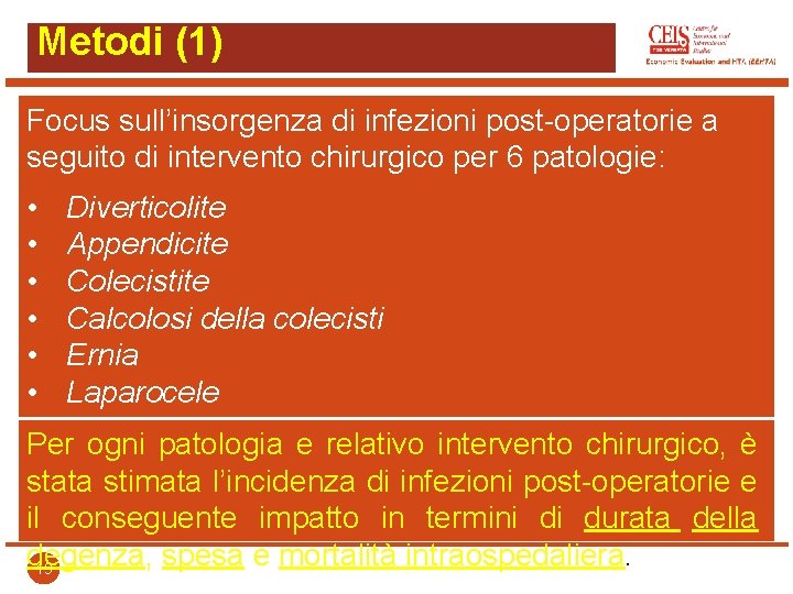 Metodi (1) Focus sull’insorgenza di infezioni post-operatorie a seguito di intervento chirurgico per 6