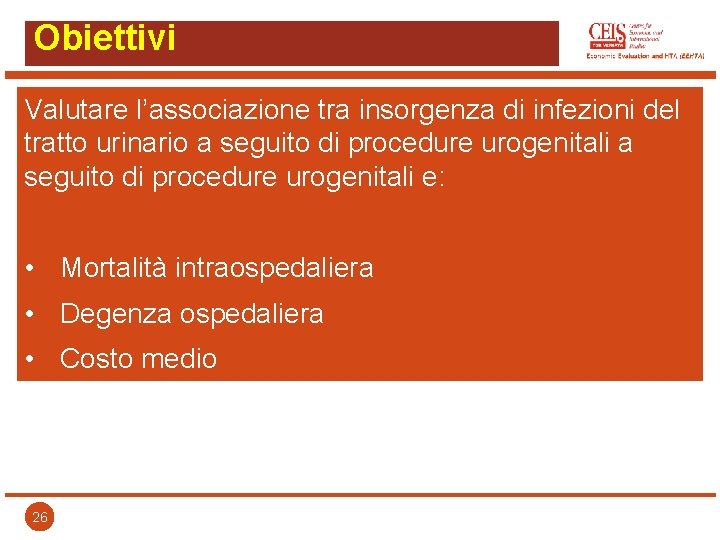 Obiettivi Valutare l’associazione tra insorgenza di infezioni del tratto urinario a seguito di procedure