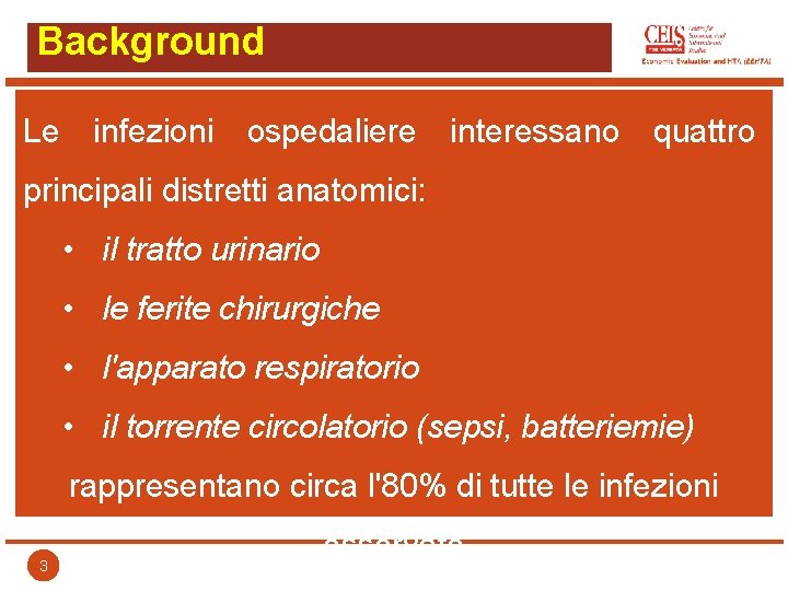 Background Le infezioni ospedaliere interessano quattro principali distretti anatomici: • il tratto urinario •