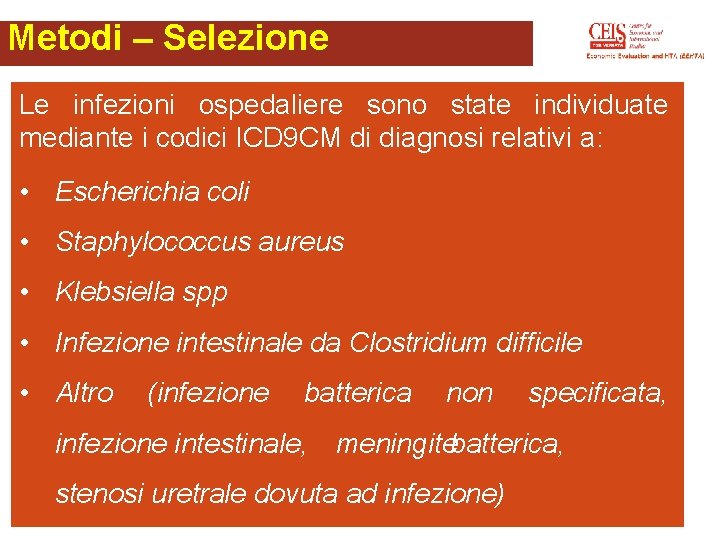 Metodi – Selezione Le infezioni ospedaliere sono state individuate mediante i codici ICD 9