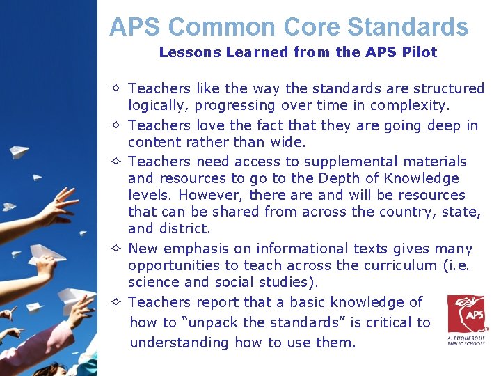 APS Common Core Standards Lessons Learned from the APS Pilot ² Teachers like the