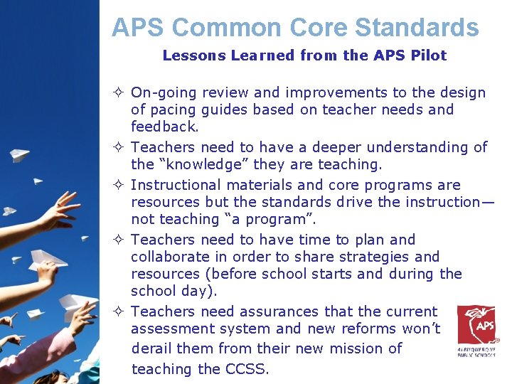 APS Common Core Standards Lessons Learned from the APS Pilot ² On-going review and