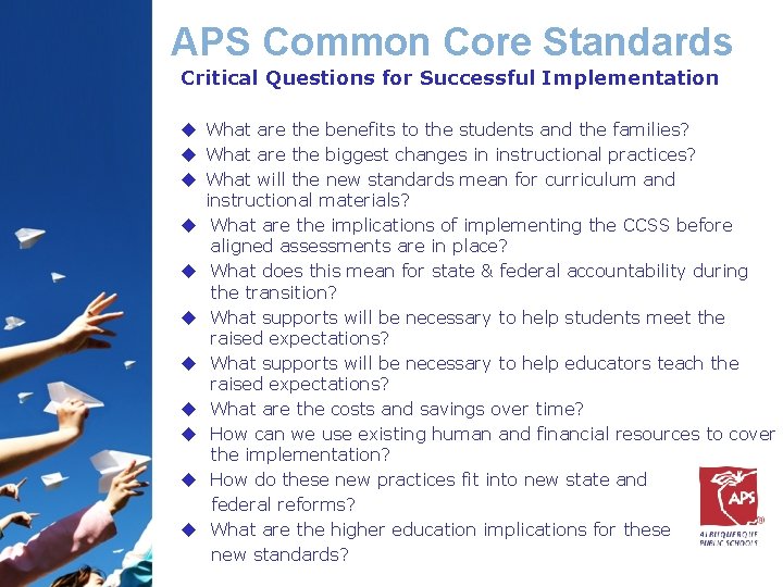 APS Common Core Standards Critical Questions for Successful Implementation u What are the benefits