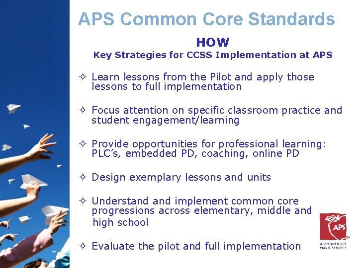 APS Common Core Standards HOW Key Strategies for CCSS Implementation at APS ² Learn