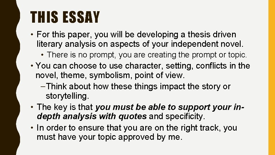 THIS ESSAY • For this paper, you will be developing a thesis driven literary