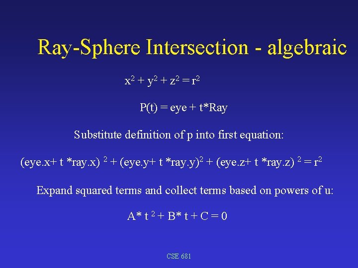 Ray-Sphere Intersection - algebraic x 2 + y 2 + z 2 = r