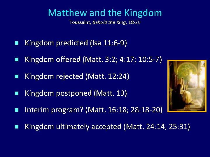 Matthew and the Kingdom Toussaint, Behold the King, 18 -20 n Kingdom predicted (Isa