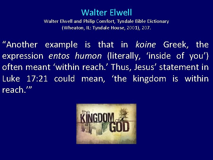 Walter Elwell and Philip Comfort, Tyndale Bible Dictionary (Wheaton, IL: Tyndale House, 2001), 207.