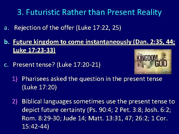 3. Futuristic Rather than Present Reality a. Rejection of the offer (Luke 17: 22,