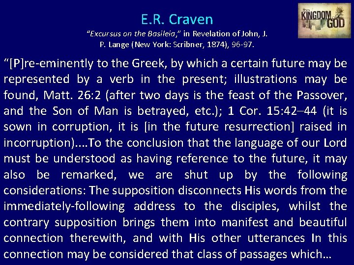 E. R. Craven “Excursus on the Basileia, ” in Revelation of John, J. P.