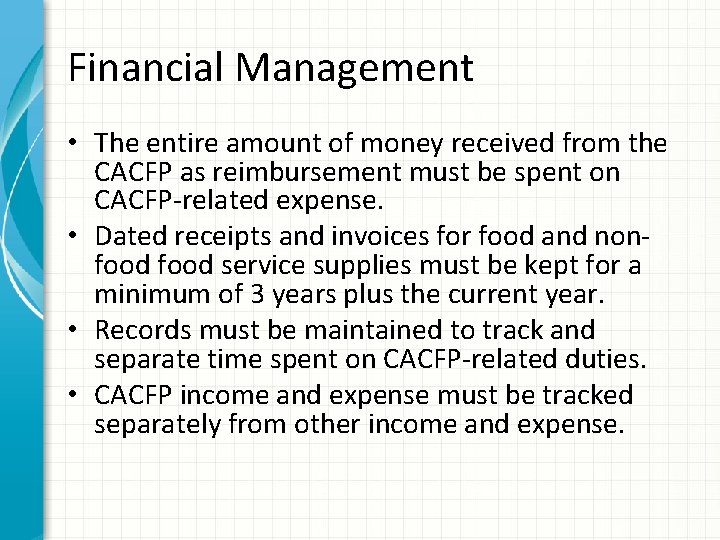 Financial Management • The entire amount of money received from the CACFP as reimbursement