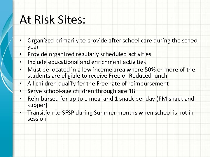 At Risk Sites: • Organized primarily to provide after school care during the school