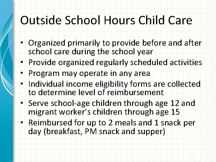 Outside School Hours Child Care • Organized primarily to provide before and after school