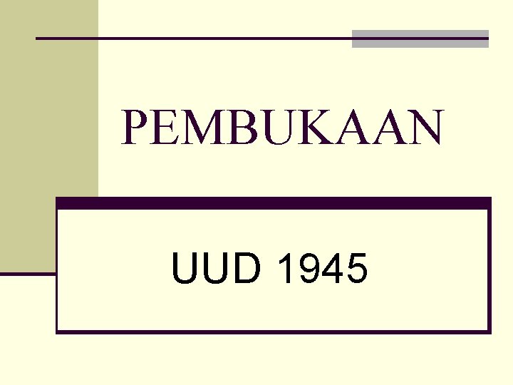 PEMBUKAAN UUD 1945 