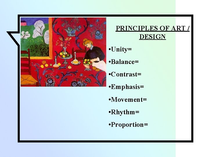 PRINCIPLES OF ART / DESIGN • Unity= • Balance= • Contrast= • Emphasis= •