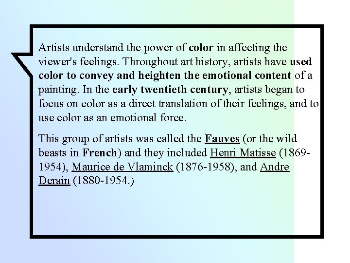 Artists understand the power of color in affecting the viewer's feelings. Throughout art history,