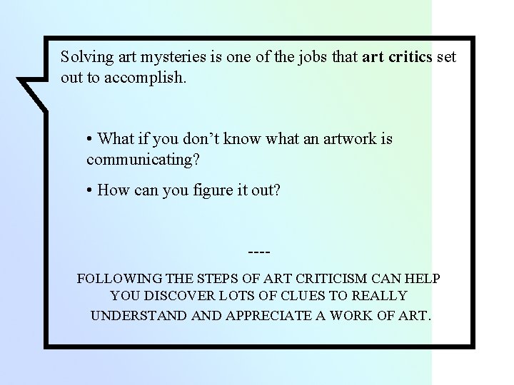 Solving art mysteries is one of the jobs that art critics set out to